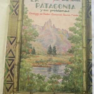 PATAGONIA Y SUS PROBLEMAS. ESTUDIO GEOGRÁFICO, ECONÓMICO.. 1935