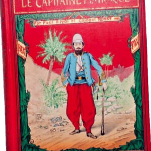 Paul d'Ivoi COLONEL ROYET LE CAPITAINE MATRAQUE illustrations de J Lecomte 1905