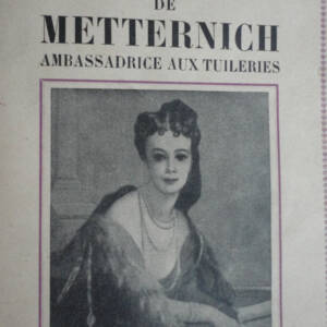 PAULINE DE MATTERNICH. AMBASSADRICE AUX TUILERIES