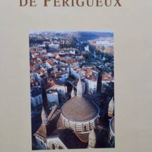 Périgueux LE GRAND LIVRE DE PERIGUEUX.