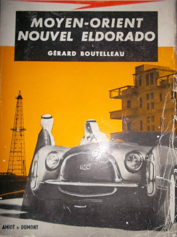 pétrole Moyen-Orient. Nouvel Eldorado. BOUTELLEAU GÉRARD