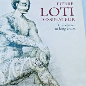Pierre Loti dessinateur : Une oeuvre au long cours
