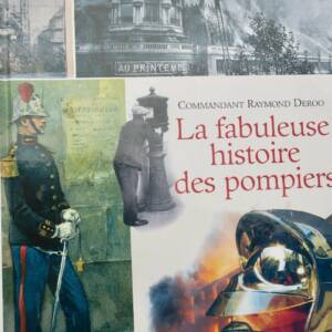 Pompier La fabuleuse histoire des pompiers / 2003