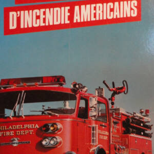 POMPIER les Fabuleux Véhicules d' Incendie Américains