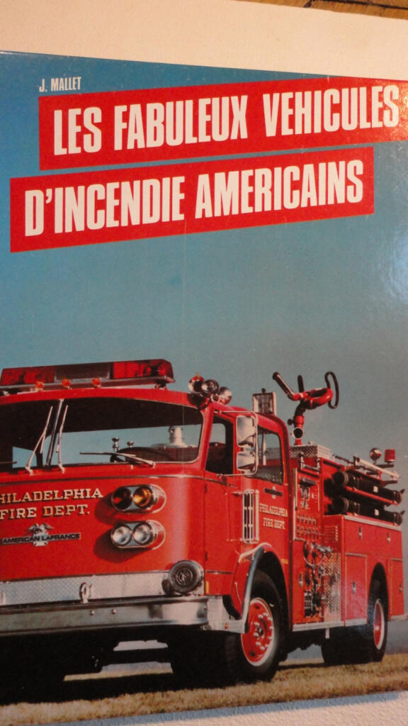 POMPIER les Fabuleux Véhicules d’ Incendie Américains