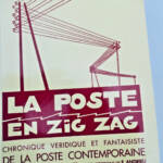 Poste La Poste en zig-zag. Chronique véridique et fantaisiste de la poste 1935 - La Librairie Antique