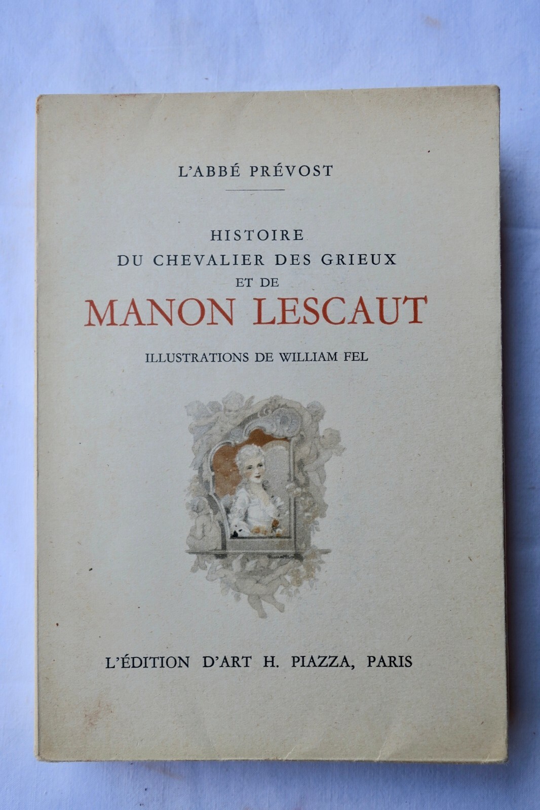 愛と冒険の物語<span class="lla-card-orig-wrap"><span class="lla-card-orig">❦ Prévost Histoire du chevalier des Grieux Piazza illustré par Fel</span></span> - La Librairie Antique