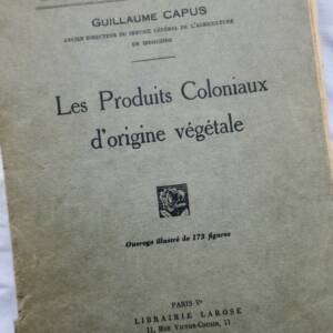 Produits coloniaux d'origine végétale 1930