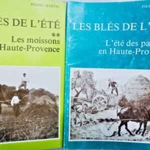 provence MARTEL Pierre Les blés de l'été. Les moissons en Haute-Provence...