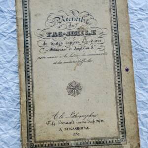 RECUEIL DE FACSIMILE DE TOUTES LES ESPECES D'ECRITURES FRANCAISE & ANGLAISE 1832
