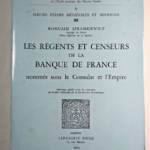 REGENTS ET CENSEURS DE LA BANQUE DE FRANCE NOMMES SOUS LE CONSULAT ET L’EMPIRE - La Librairie Antique