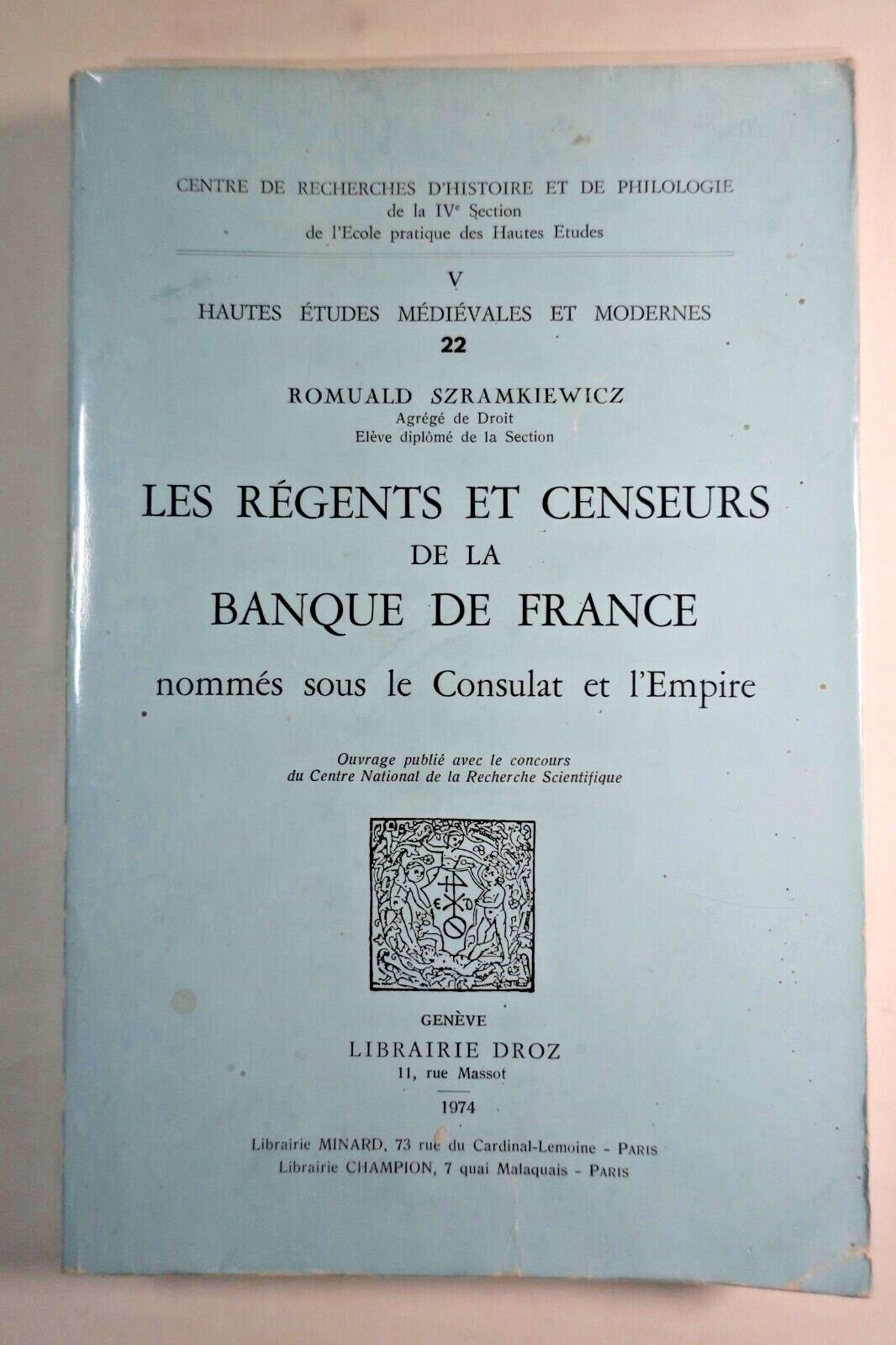 REGENTS ET CENSEURS DE LA BANQUE DE FRANCE NOMMES SOUS LE CONSULAT ET L'EMPIRE
