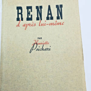 Renan PSICHARI HENRIETTE Renan d'après lui-même