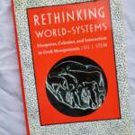 Rethinking World-Systems Diasporas Colonies and Interaction in Uruk mesopotamia