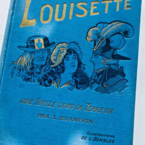 Révolution Blanchin (L.) Le roman de Louisette. Une idylle sous la Terreur
