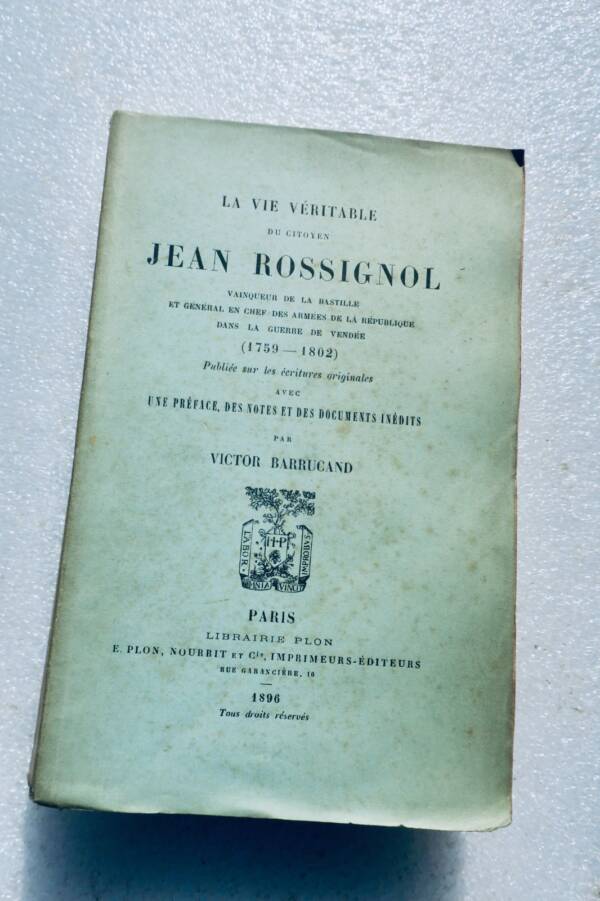 révolution La vie véritable du citoyen Jean Rossignol, vainqueur de la bastille