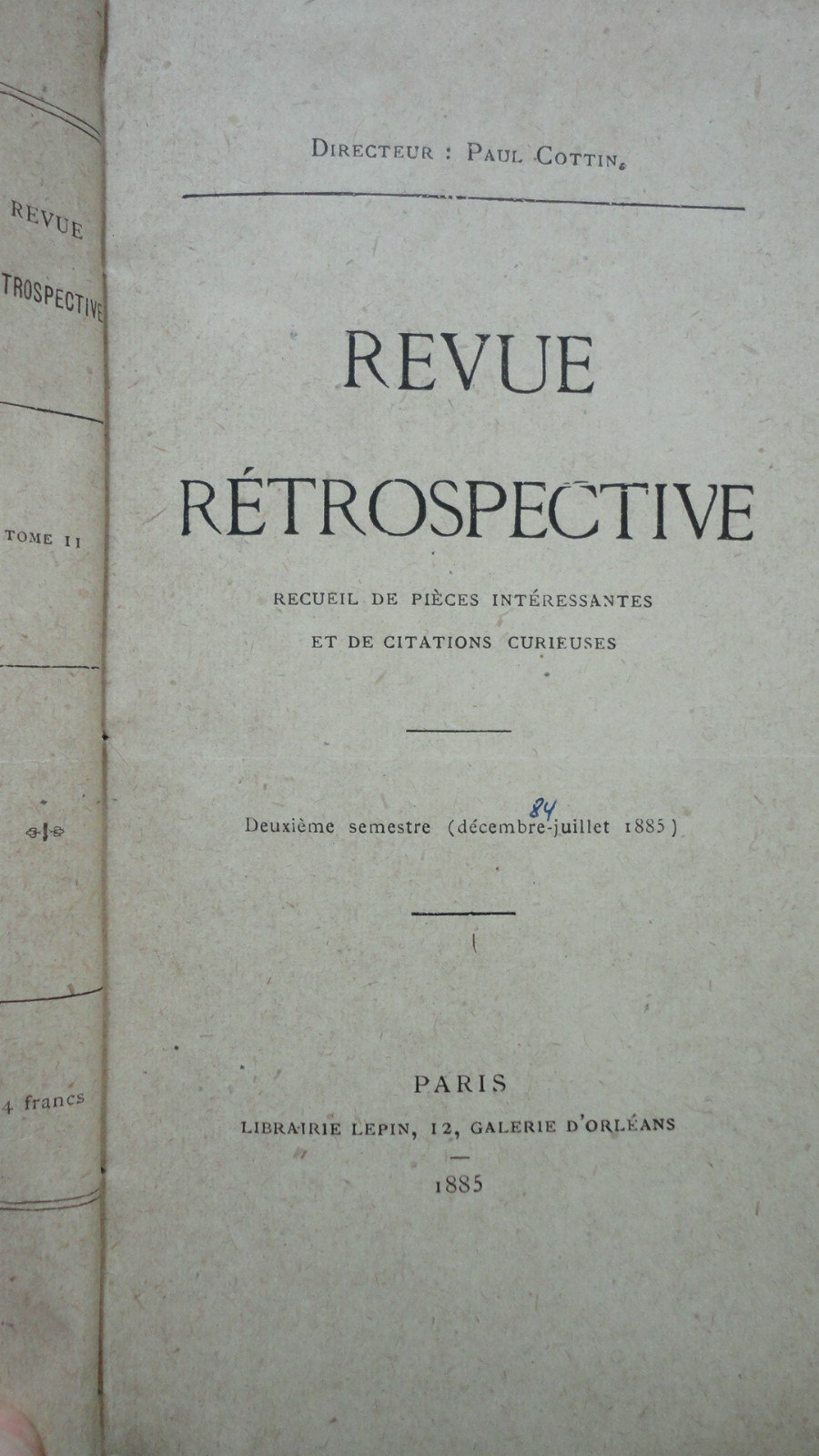 REVUE RETROSPECTIVE 1885 RECUEIL DE PIECES INTERESSANTES ET DE CITATIONS CURIEUS