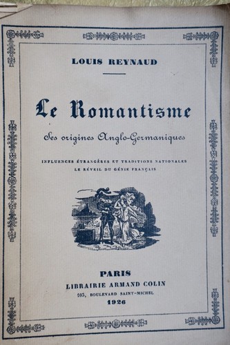 浪漫主义的英德起源与法国传统<span class="lla-card-orig-wrap"><span class="lla-card-orig">❦ Reynaud Le romantisme, ses origines anglo-germaniques Influences étrangères e…</span></span> - La Librairie Antique