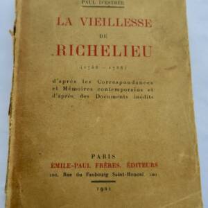 Richelieu D'ESTREE LA VIEILLESSE DE RICHELIEU (1758 - 1788 )