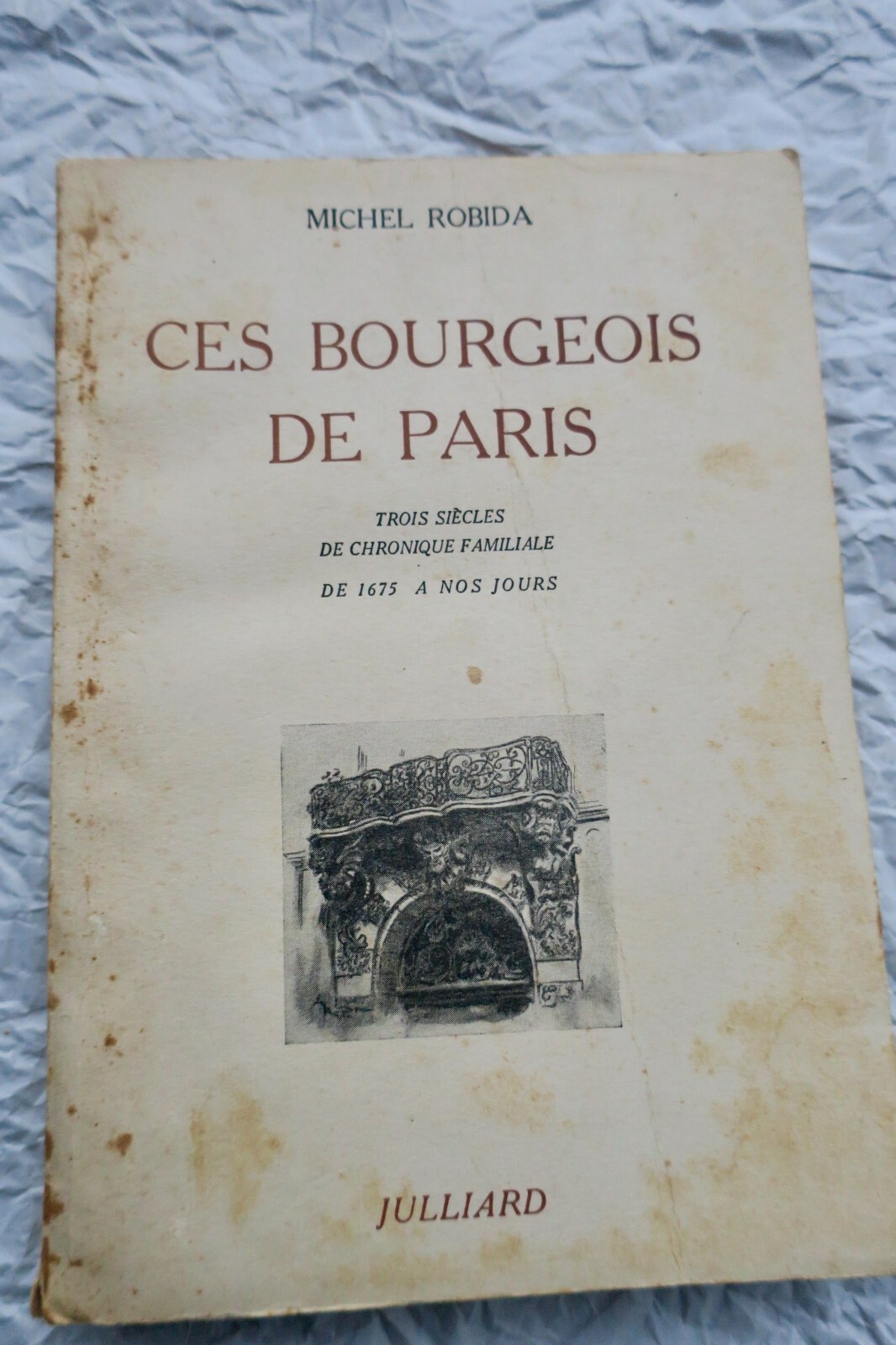 Chronik der Pariser Bourgeoisie über drei Jahrhunderte<span class="lla-card-orig-wrap"><span class="lla-card-orig">❦ Robida Ces bourgeois de Paris de 1675 à nos jours trois siècles + dédicace</span></span> - La Librairie Antique