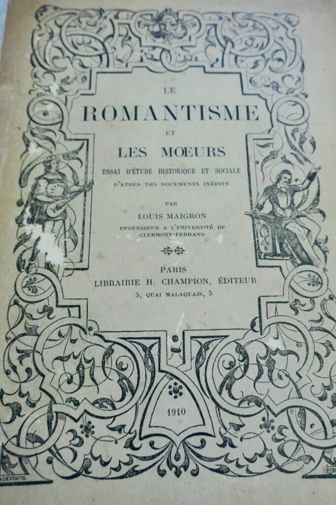 romantisme et les moeurs. Essai d&rsquo;étude historique et sociale 1910