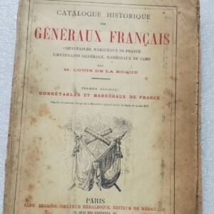 ROQUE de La . Catalogue historique des Généraux Français Connétables, Maréchaux