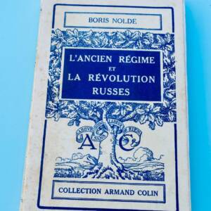 Russie NOLDE BARON BORIS L'ANCIEN REGIME ET LA REVOLUTION RUSSES
