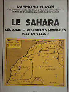 SAHARA FURON LE SAHARA, GEOLOGIE, RESSOURCES MINERALES, MISE EN VALEUR