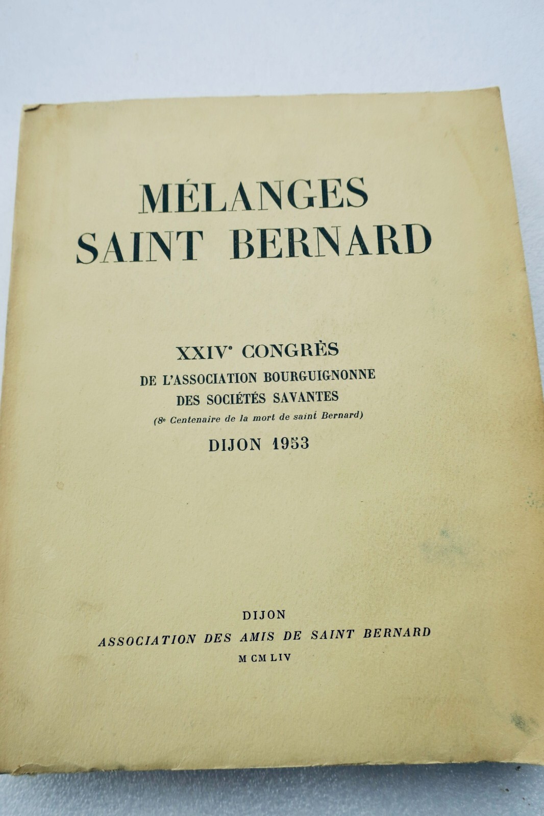 Saint Bernard Congress, Burgundy Learned Societies<span class="lla-card-orig-wrap"><span class="lla-card-orig">❦ Saint Bernard Congrès de l’Association bourguignonne des sociétés</span></span> - La Librairie Antique
