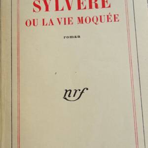 SALMON André Sylvère ou la vie moquée Gallimard blanche