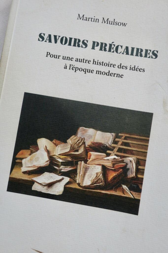 Savoirs précaires – pour une autre histoire des idées à l&rsquo;époque moderne