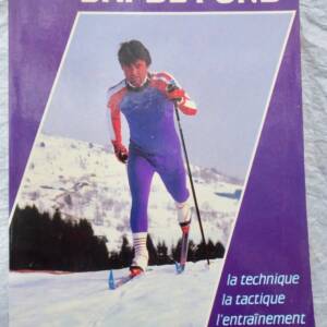 SKI DE FOND - LA TECHNIQUE LA TACTIQUE ....