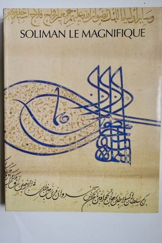 Süleyman der Prächtige: Osmanische Pracht im 16. Jahrhundert<span class="lla-card-orig-wrap"><span class="lla-card-orig">❦ Soliman Le Magnifique 1990 Grand Palais</span></span> - La Librairie Antique