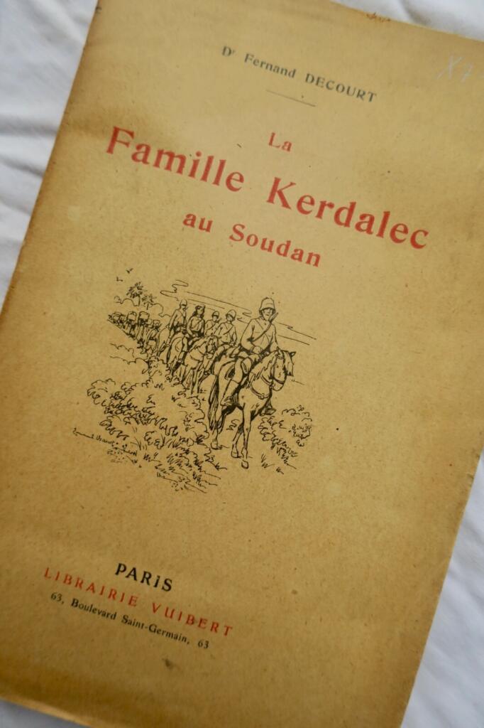 Soudan LA FAMILLE KERDALEC AU SOUDAN. ESSAI DE VULGARISATION COLONIALE