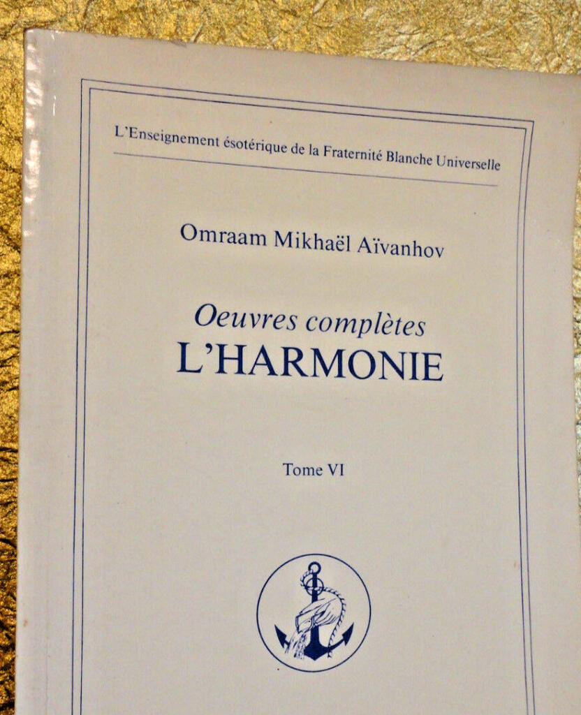 Spiritualité Aïvanhov TOME 6: L’harmonie