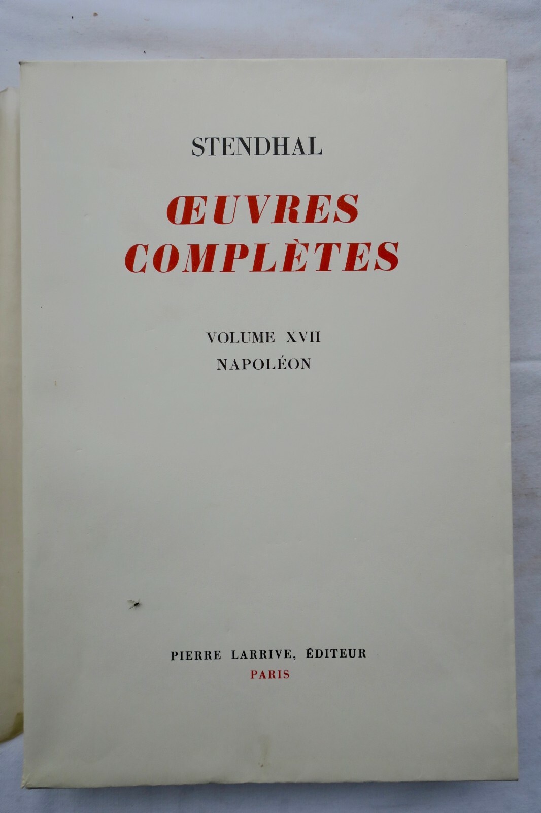 Complete Works Vol. XVII - Napoleon<span class="lla-card-orig-wrap"><span class="lla-card-orig">❦ STENDHAL Volume XVII. Napoléon</span></span> - La Librairie Antique