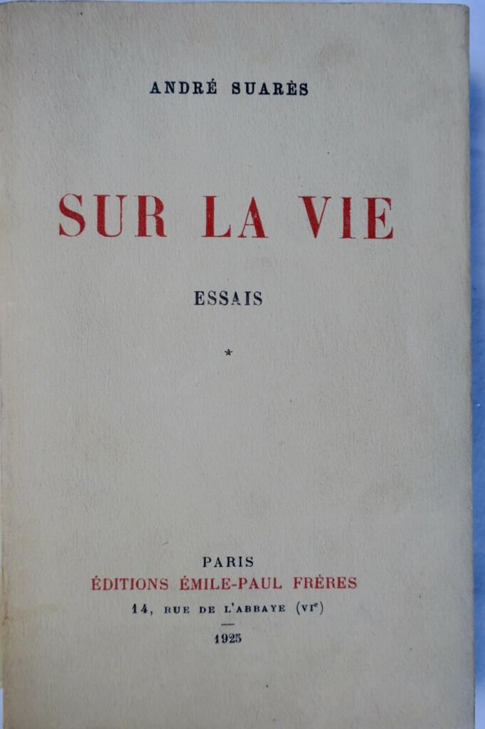 Suarès Sur la Vie Essais 1925