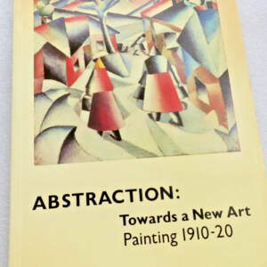 TATE GALLERY. Abstraction: Towards a New Art Painting 1910-20 Londres