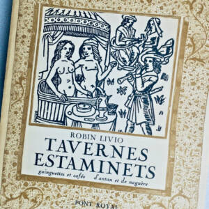 Tavernes estaminets guinguettes et cafés d'antan et de naguère
