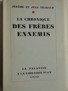 THARAUD Jérôme Et Jean La chronique des frères ennemis. sur pur fil