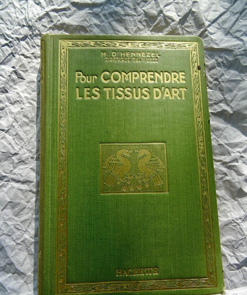 Tissus HENNEZEL (Henri d’) Pour comprendre les tissus d’art