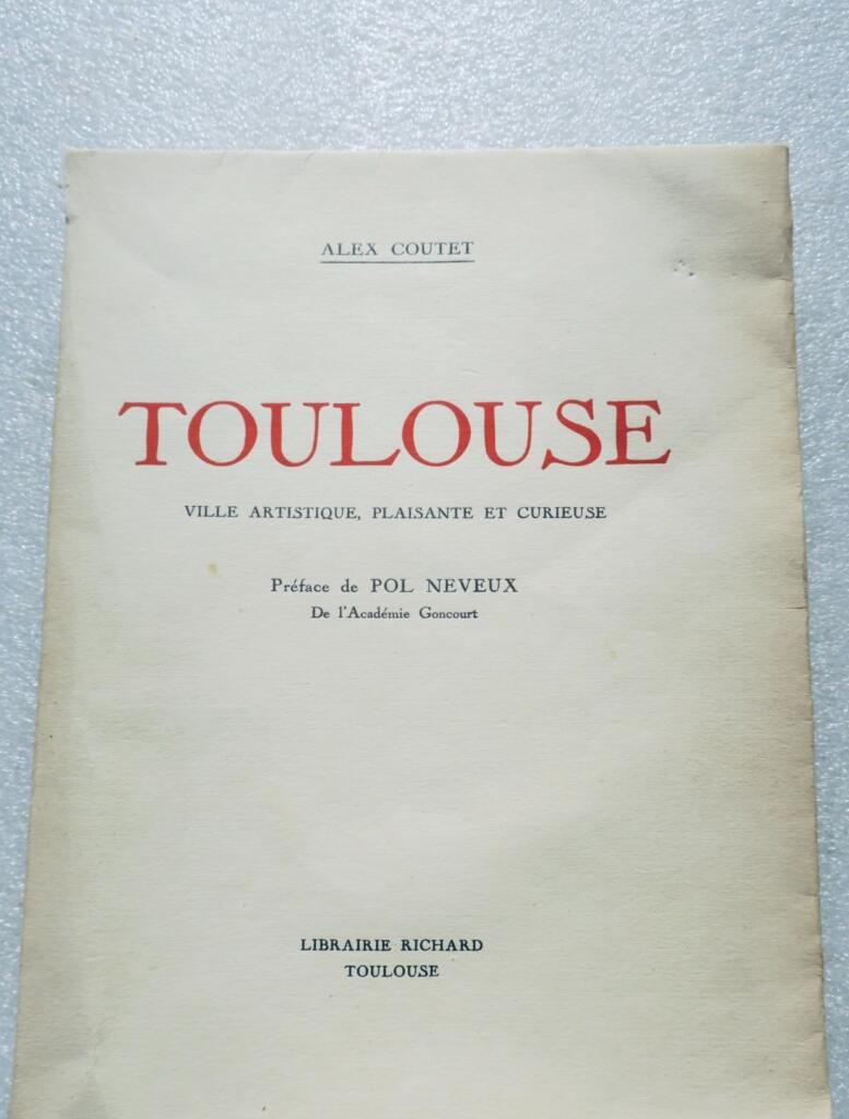 Toulouse Coutet Toulouse, ville artistique, plaisante et curieuse 1926