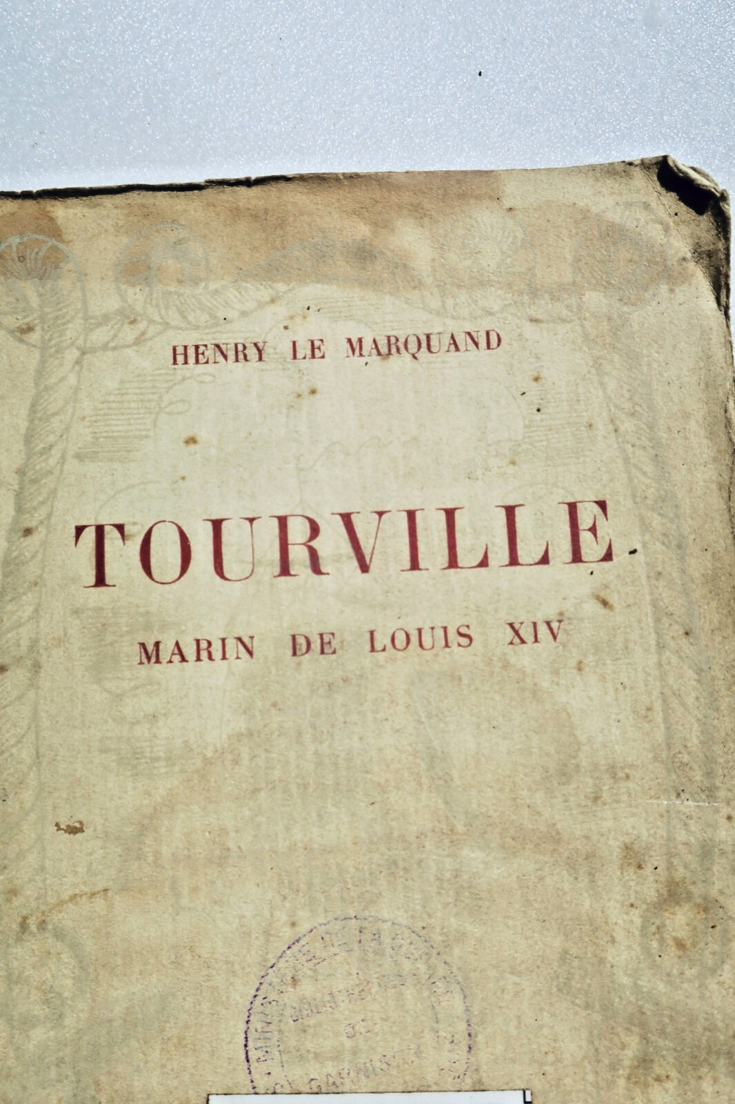 Tourville: Seeofficier Ludwigs XIV<span class="lla-card-orig-wrap"><span class="lla-card-orig">❦ Tourville marin de Louis XIV Lardanchet</span></span> - La Librairie Antique