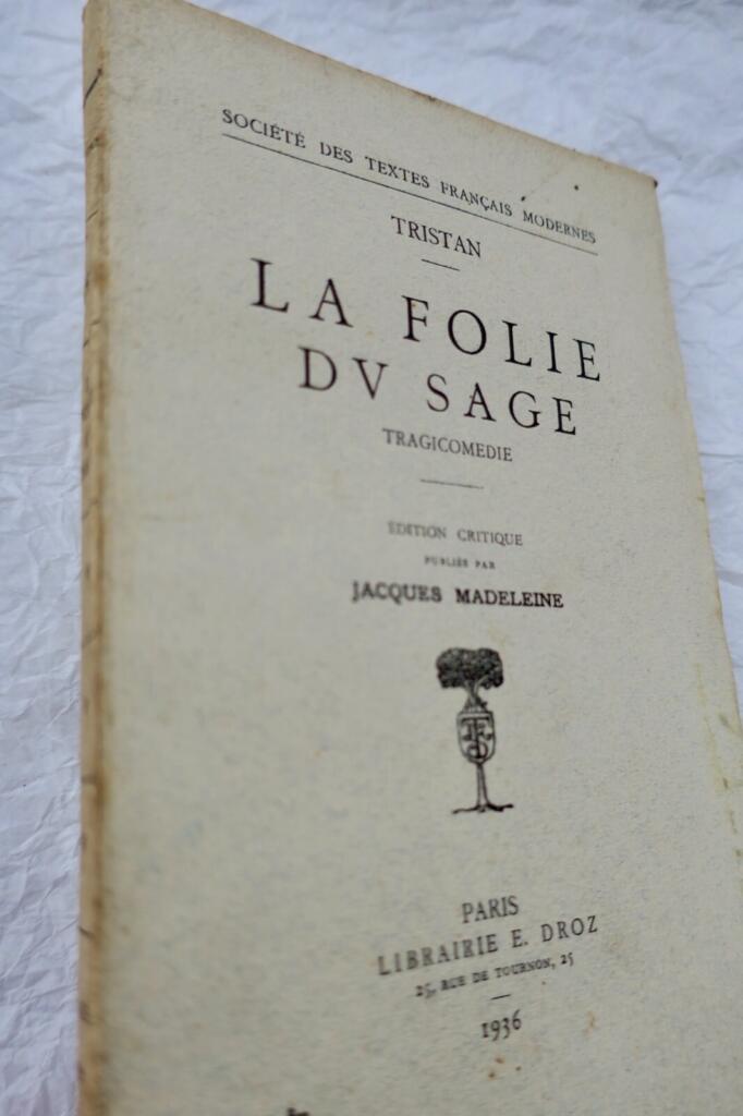 Tristan Tristan – La Folie du Sage – Edition annotee par Jacques Madeleine 1936