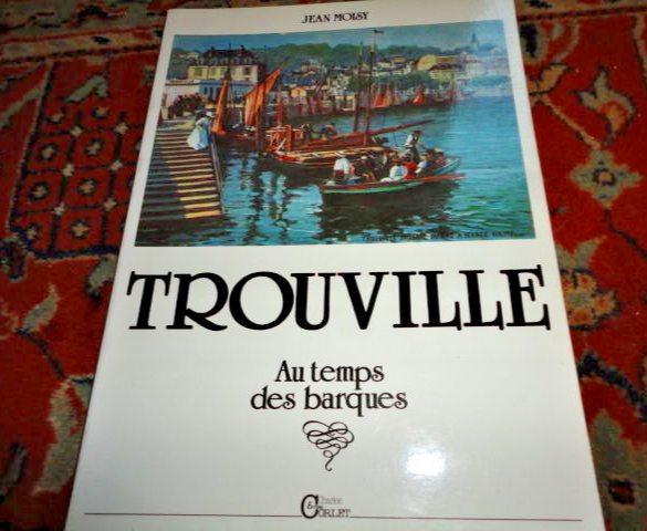 TROUVILLE SUR VILLE - Au Temps Des Barques 156 cartes postales d'avant 14-18