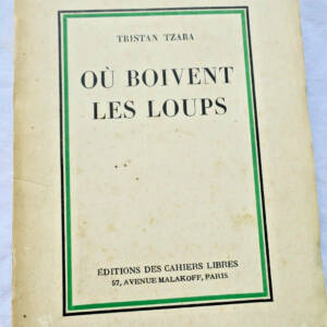 Tzara, Tristan. Où boivent les loups SP + envoi