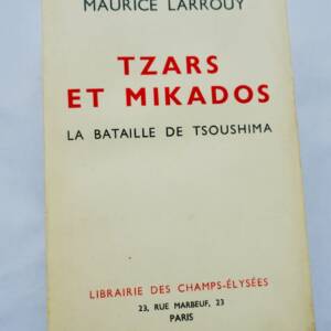 TZARS ET MIKADOS - LA BATAILLE DE TSOUSHIMA