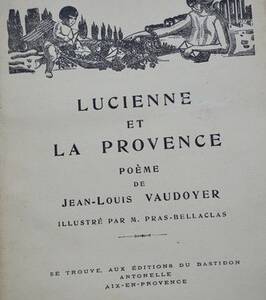 VAUDOYER Lucienne und die Provence. Gedicht. Illustriert von M. Pras-Bellaclas