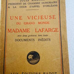 VICIEUSE DU GRAND MONDE MADAME LAFARGE / DOCUMENTS INEDITS