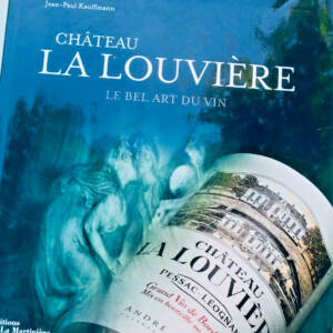 VIN Château La Louvière. Le bel art du vin